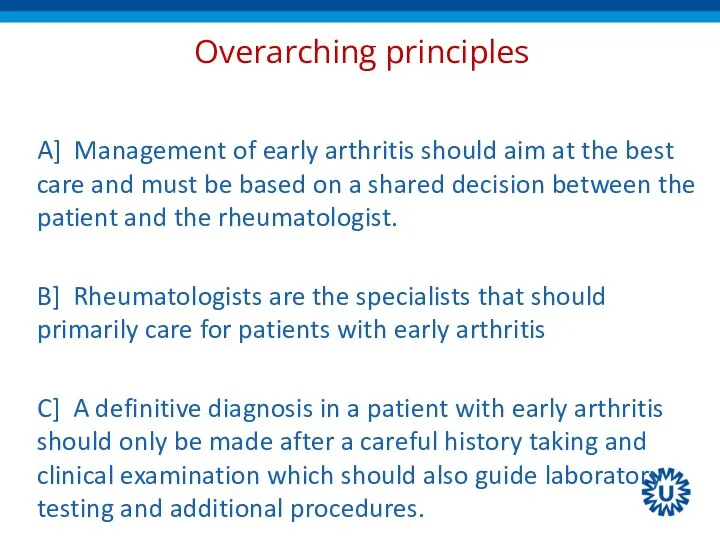 Overarching principles A] Management of early arthritis should aim at the best care