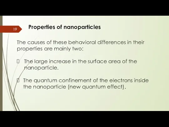 Properties of nanoparticles The causes of these behavioral differences in