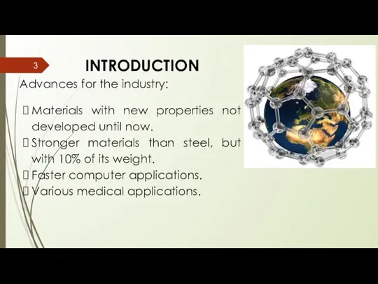 INTRODUCTION Advances for the industry: Materials with new properties not