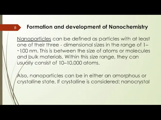 Formation and development of Nanochemistry Nanoparticles can be deﬁned as