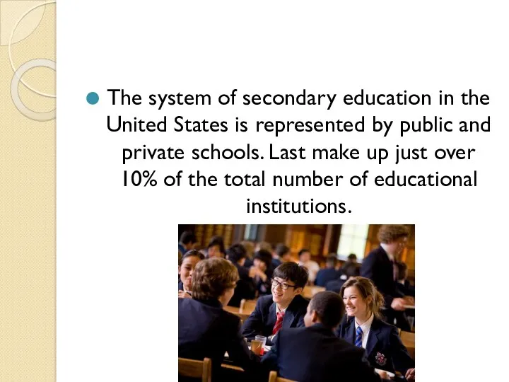 The system of secondary education in the United States is