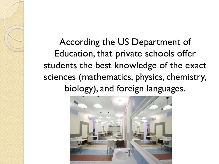 According the US Department of Education, that private schools offer