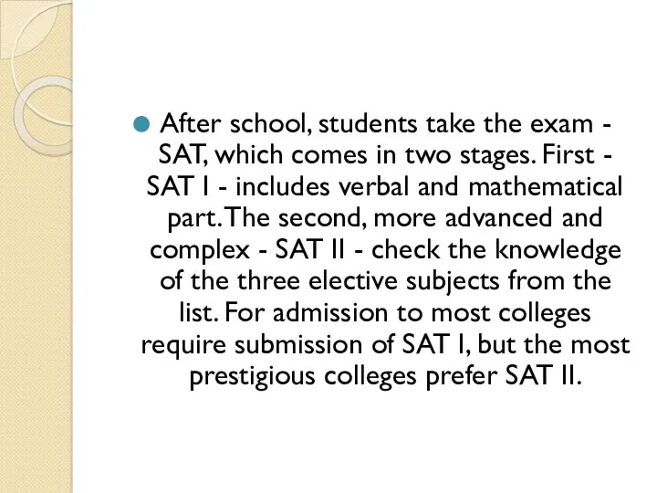 After school, students take the exam - SAT, which comes