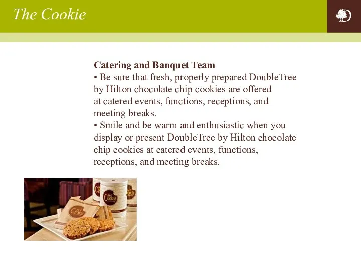 The Cookie Catering and Banquet Team • Be sure that fresh, properly prepared