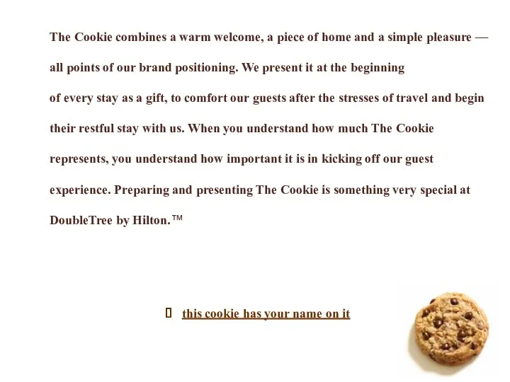 The Cookie combines a warm welcome, a piece of home and a simple
