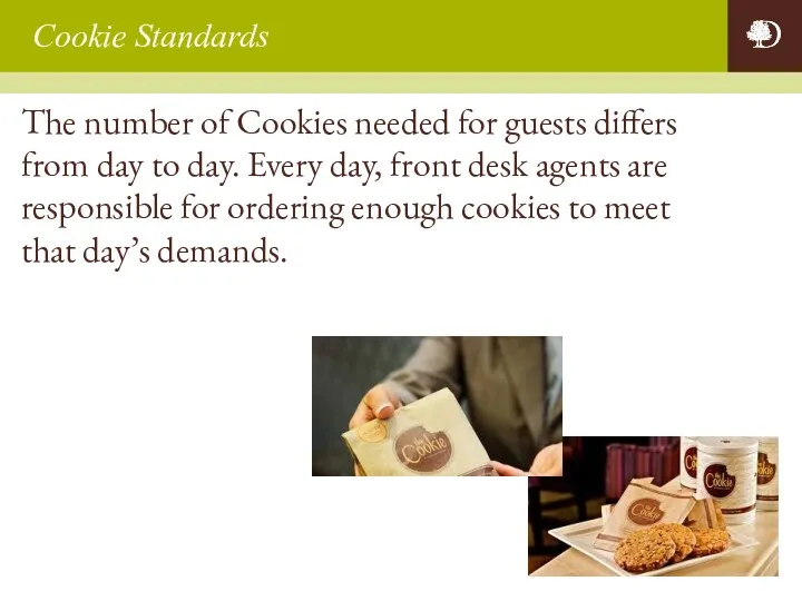 Cookie Standards The number of Cookies needed for guests differs from day to