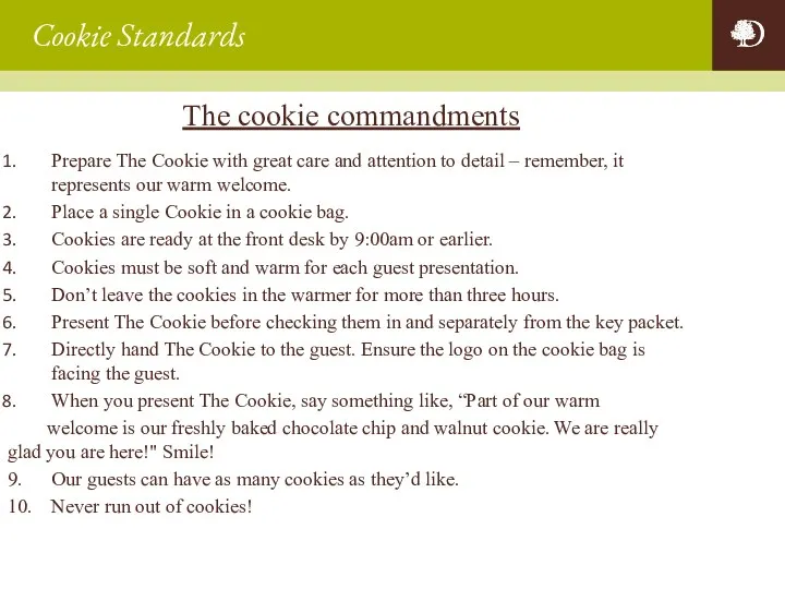 Cookie Standards Prepare The Cookie with great care and attention to detail –