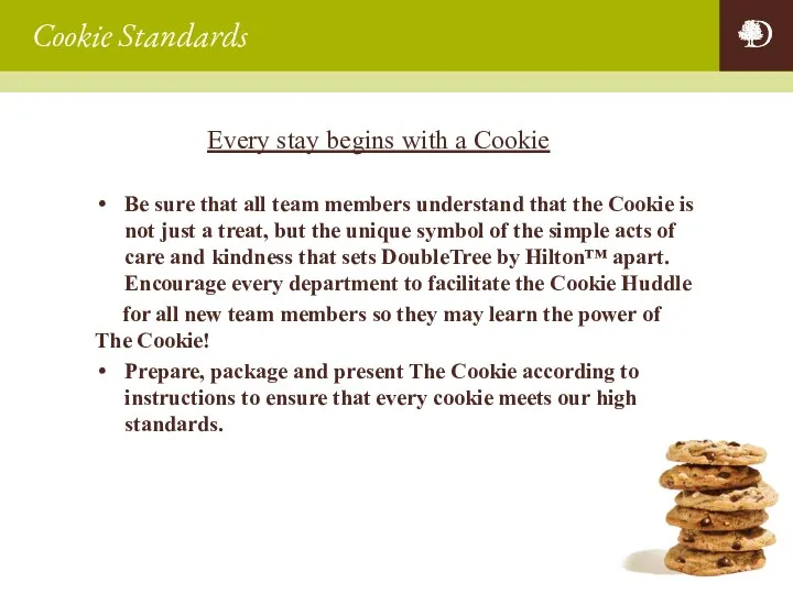 Cookie Standards Every stay begins with a Cookie Be sure that all team