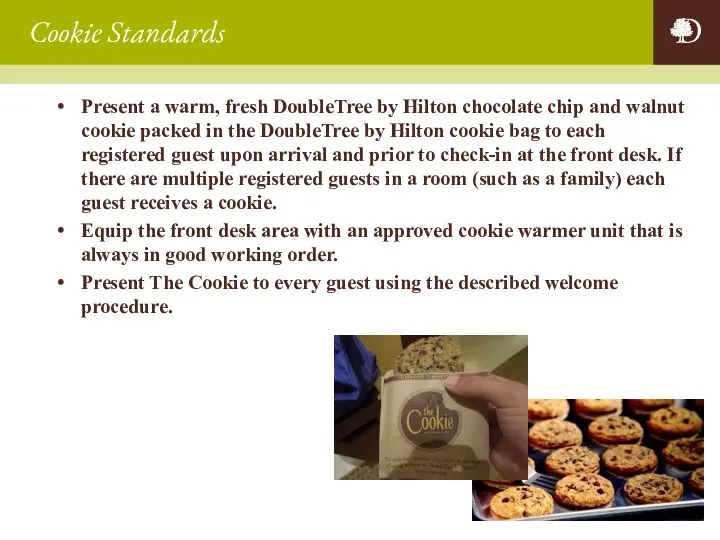 Cookie Standards Present a warm, fresh DoubleTree by Hilton chocolate chip and walnut