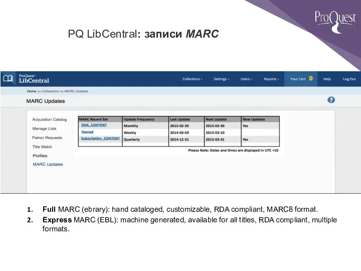 Full MARC (ebrary): hand cataloged, customizable, RDA compliant, MARC8 format. Express MARC (EBL):
