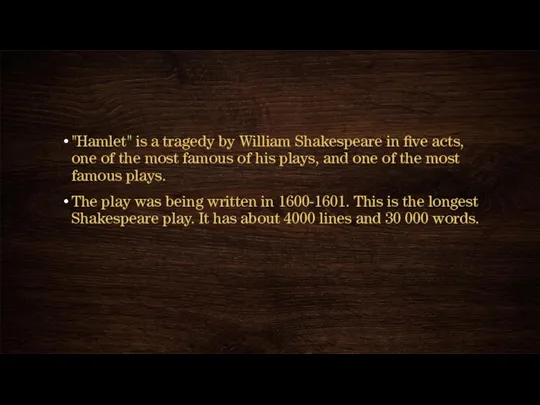 "Hamlet" is a tragedy by William Shakespeare in five acts,