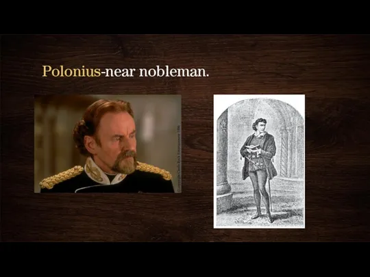 Polonius-near nobleman.
