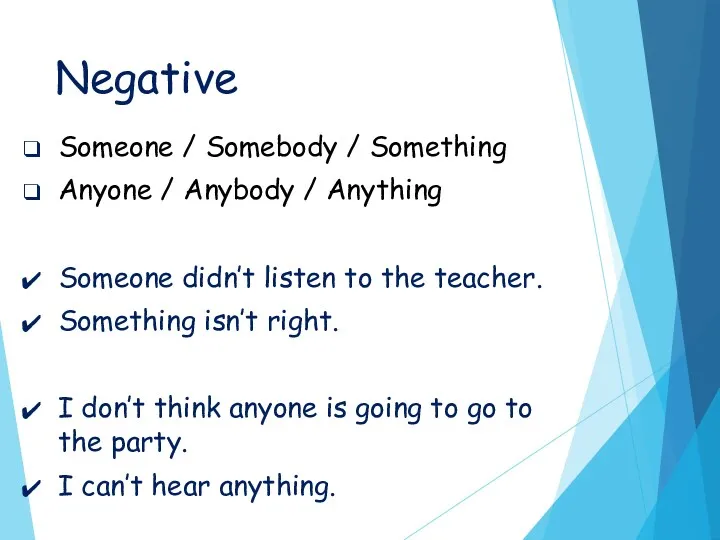Negative Someone / Somebody / Something Anyone / Anybody /