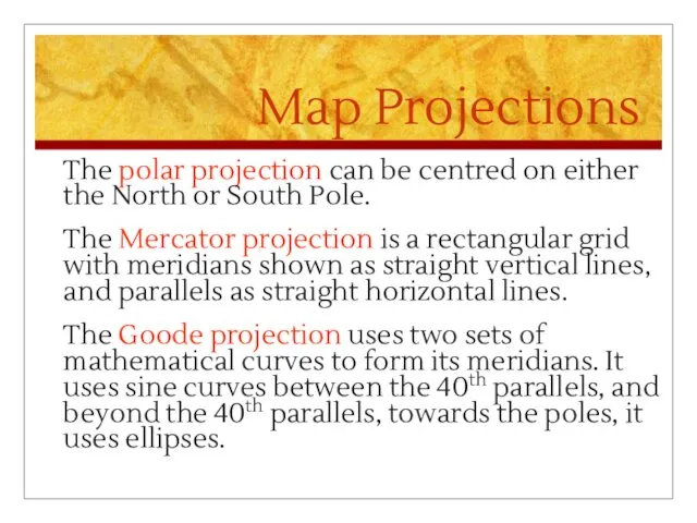 Map Projections The polar projection can be centred on either