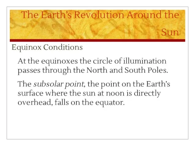 The Earth’s Revolution Around the Sun Equinox Conditions At the