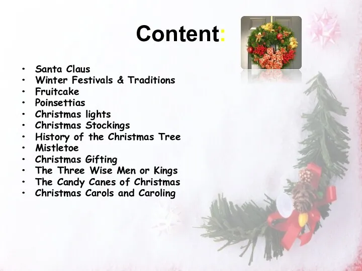 Content: Santa Claus Winter Festivals & Traditions Fruitcake Poinsettias Christmas lights Christmas Stockings