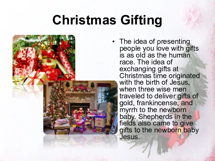 Christmas Gifting The idea of presenting people you love with gifts is as