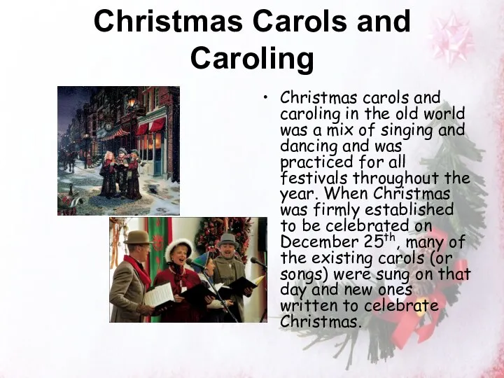 Christmas Carols and Caroling Christmas carols and caroling in the old world was