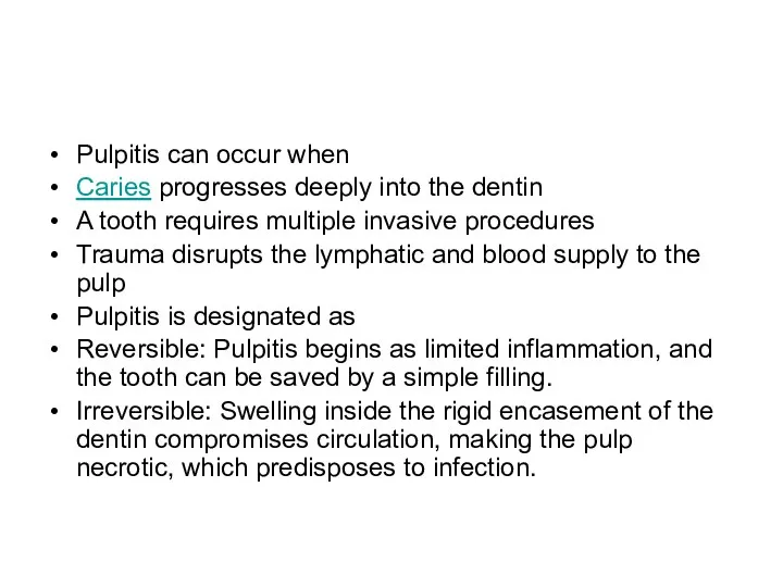 Pulpitis can occur when Caries progresses deeply into the dentin