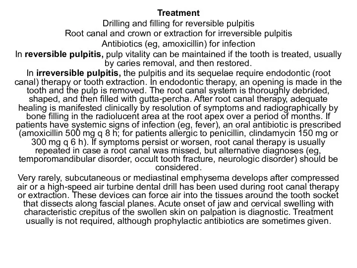 Treatment Drilling and filling for reversible pulpitis Root canal and