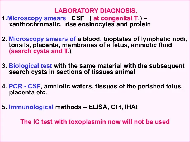 LABORATORY DIAGNOSIS. 1.Microscopy smears CSF ( at congenital Т.) –