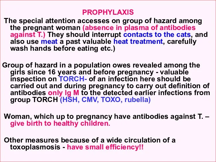 PROPHYLAXIS The special attention accesses on group of hazard among