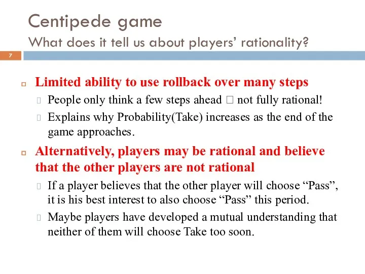 Centipede game What does it tell us about players’ rationality?