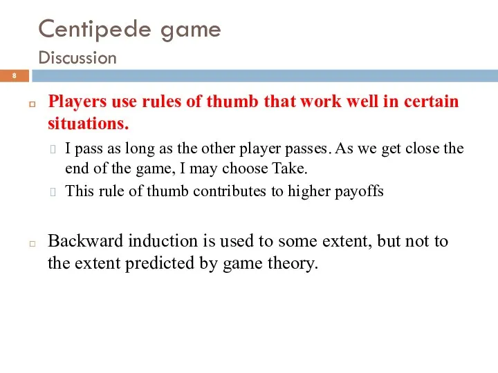 Centipede game Discussion Players use rules of thumb that work