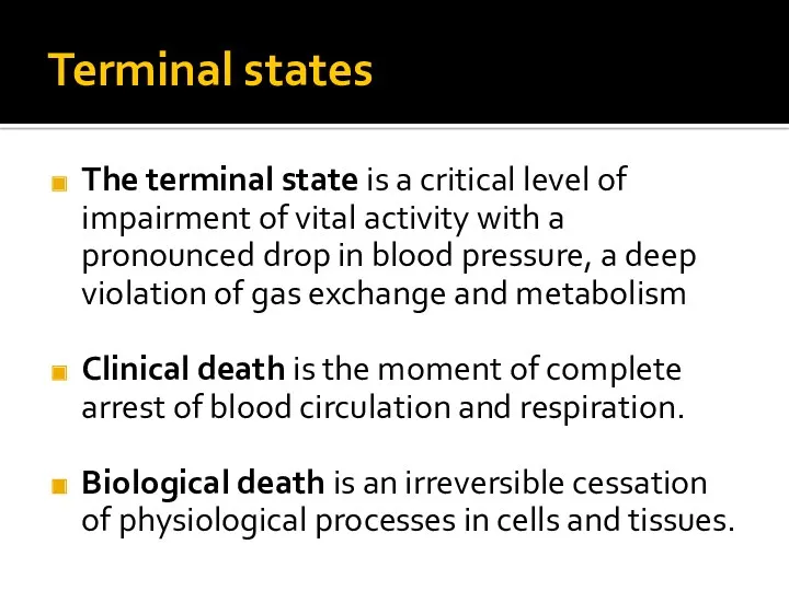 Terminal states The terminal state is a critical level of