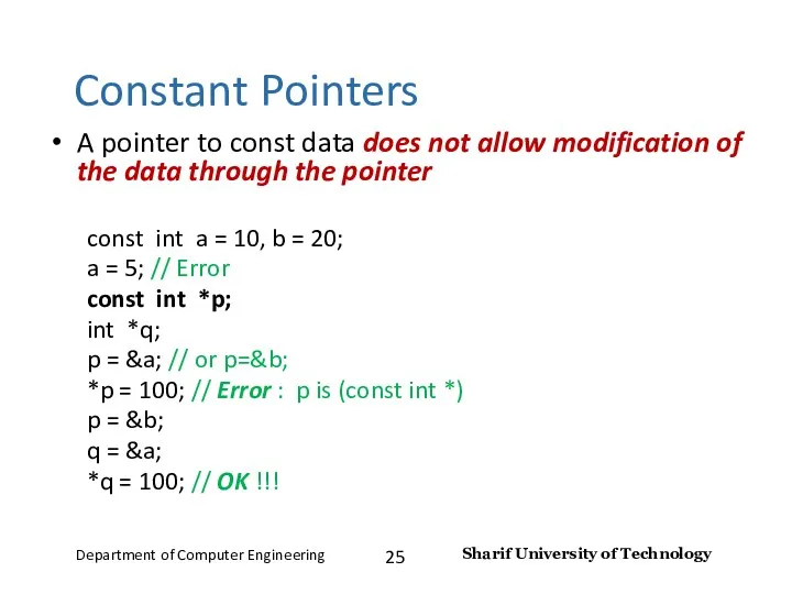 Constant Pointers A pointer to const data does not allow