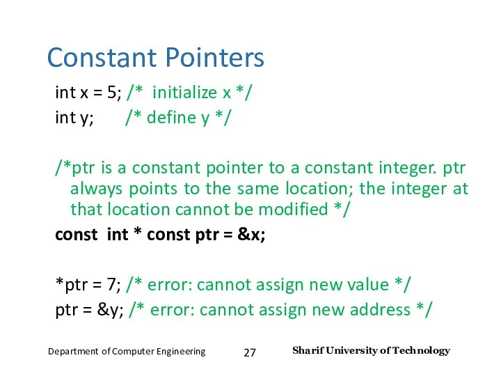 Constant Pointers int x = 5; /* initialize x */