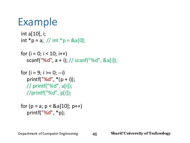 Example int a[10], i; int *p = a; // int