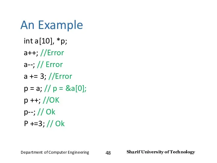 An Example int a[10], *p; a++; //Error a--; // Error