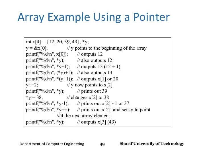 Array Example Using a Pointer int x[4] = {12, 20,