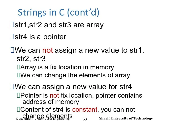 Strings in C (cont’d) ⮚str1,str2 and str3 are array ⮚str4