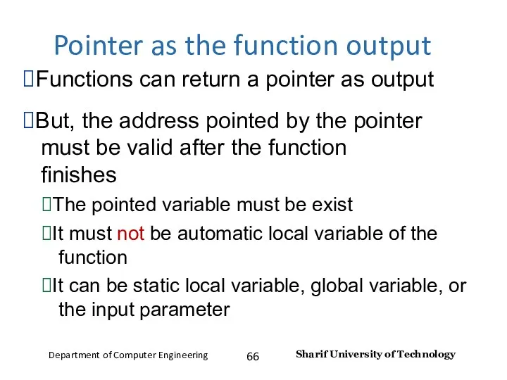Pointer as the function output ⮚Functions can return a pointer