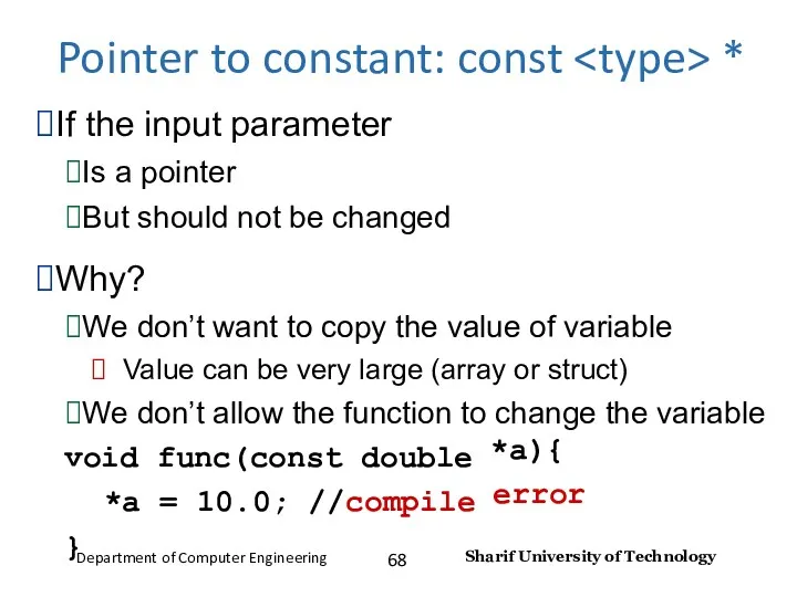 Pointer to constant: const * ⮚If the input parameter ⮚Is