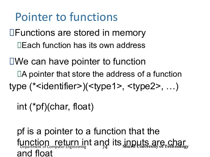 Pointer to functions ⮚Functions are stored in memory ⮚Each function