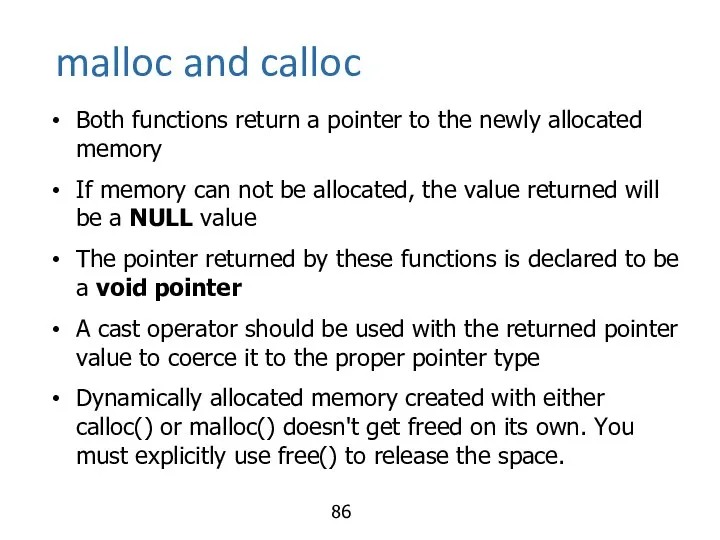 malloc and calloc Both functions return a pointer to the