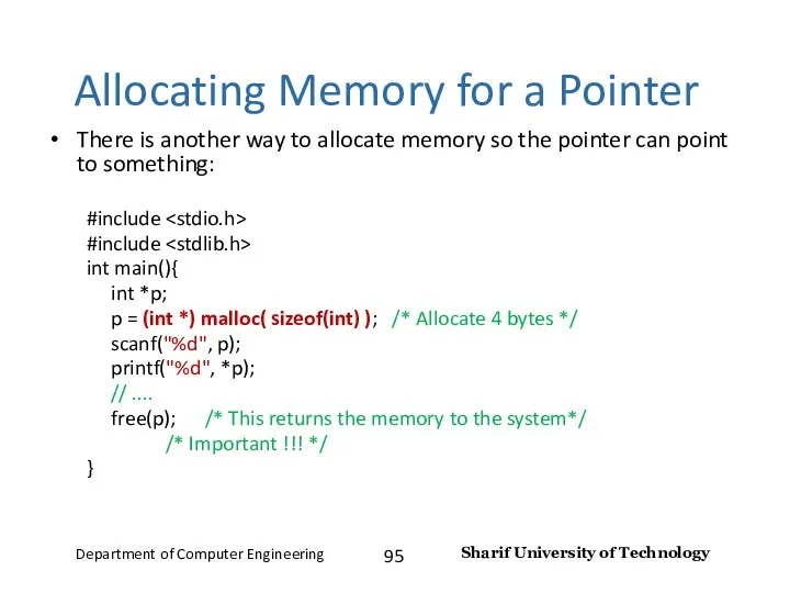 Allocating Memory for a Pointer There is another way to