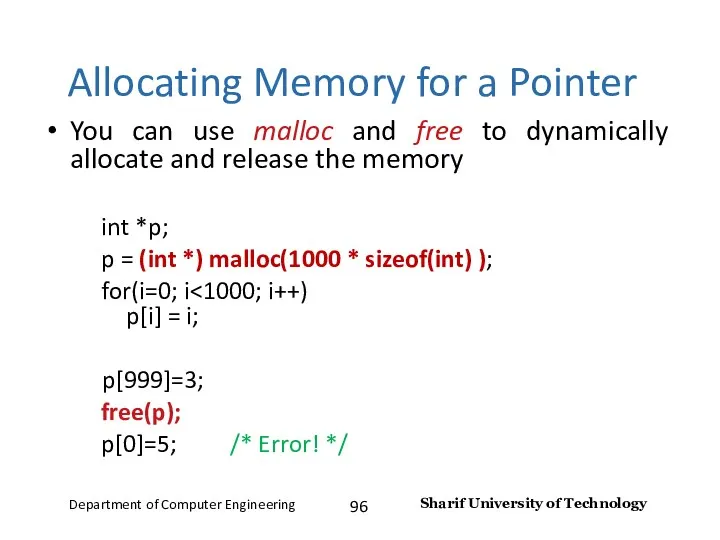 Allocating Memory for a Pointer You can use malloc and