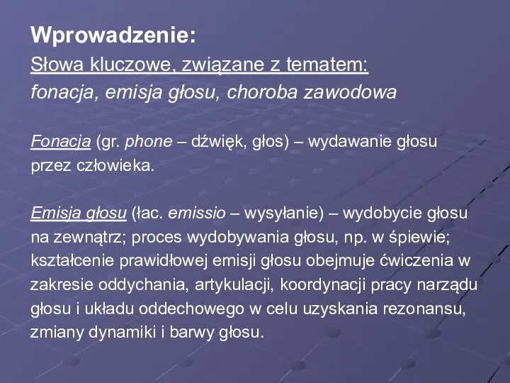 Wprowadzenie: Słowa kluczowe, związane z tematem: fonacja, emisja głosu, choroba