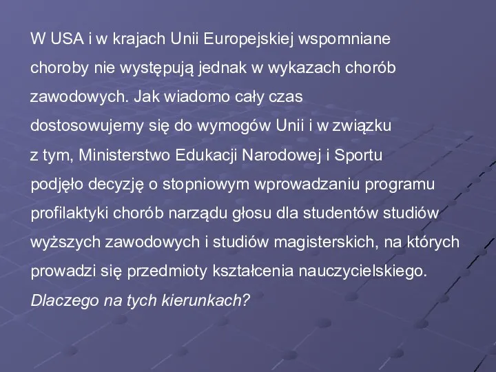 W USA i w krajach Unii Europejskiej wspomniane choroby nie