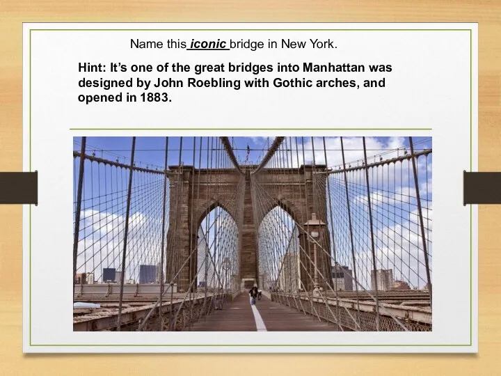 Hint: It’s one of the great bridges into Manhattan was