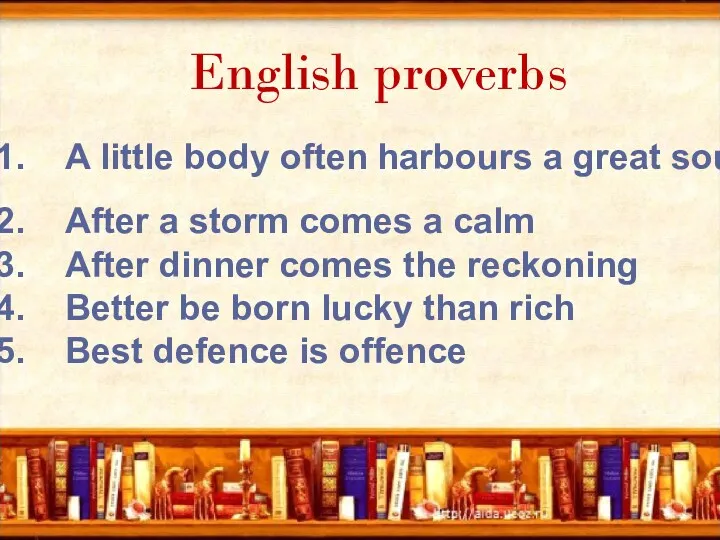 English proverbs A little body often harbours a great soul