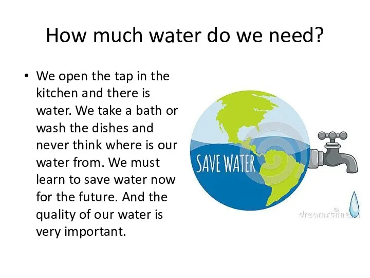 How much water do we need? We open the tap in the kitchen