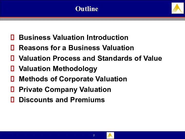 Outline Business Valuation Introduction Reasons for a Business Valuation Valuation Process and Standards