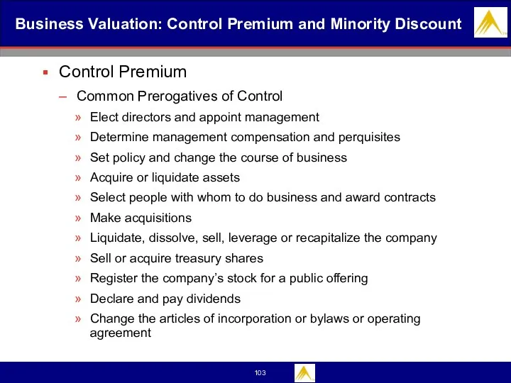 Business Valuation: Control Premium and Minority Discount Control Premium Common Prerogatives of Control