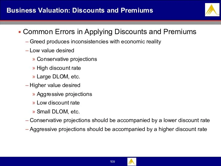 Business Valuation: Discounts and Premiums Common Errors in Applying Discounts and Premiums Greed