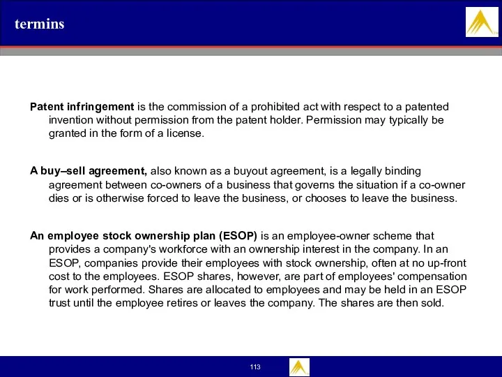 termins Patent infringement is the commission of a prohibited act with respect to